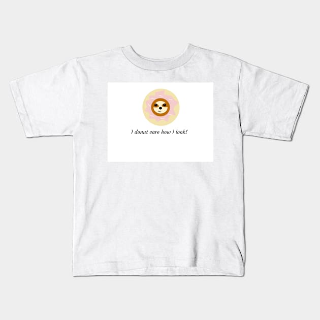 I donut care how I look! Kids T-Shirt by Bexiemakessloths